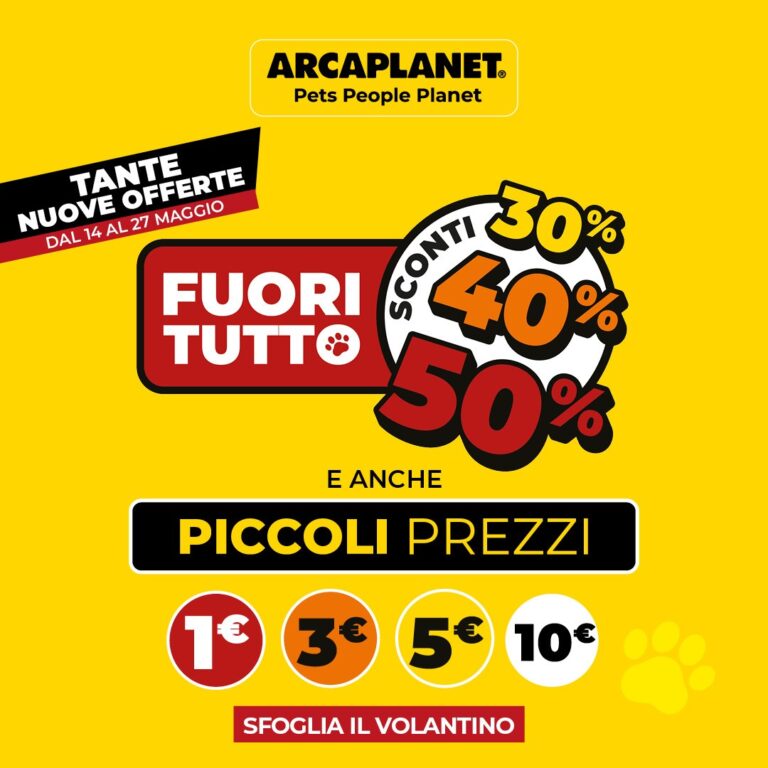 Fuori Tutto e Piccoli Prezzi – Arcaplanet